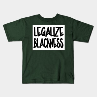 Legalize Blackness - Back Kids T-Shirt